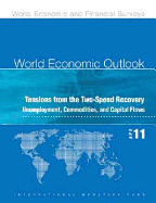 World Economic Outlook: Tensions from the Two-Speed Recovery. Unemployment, Commodities and Capital Flows.