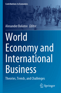 World Economy and International Business: Theories, Trends, and Challenges