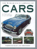 World Encyclopedia of Cars: The Definite Guide to Classic and Contemporary Cars from 1945 to the Present Day - Buckley, Martin, and Rees, Chris