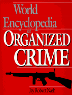 World Encyclopedia of Organized Crime