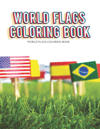 World Flags Coloring Book: A great geography gift for kids and adults Learn and Color all countries of the world