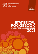 World Food and Agriculture - Statistical Pocketbook 2021