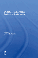 World Food In The 1990s: Production, Trade, And Aid