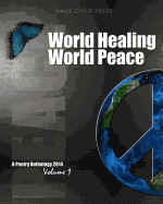 World Healing World Peace Volume I: A Poetry Anthology