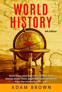 World History: Ancient History, United States History, European, Native American, Russian, Chinese, Asian, Indian and Australian History, Wars Including World War 1 and 2