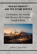 World History And the Eonic Effect: Civilization, Darwinism, and Theories of Evolution Fourth Edition - Landon, John C