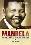 World History Biographies: Mandela: The Hero Who Led His Nation to Freedom