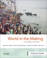 World in the Making: A Global History, Volume One: To 1500