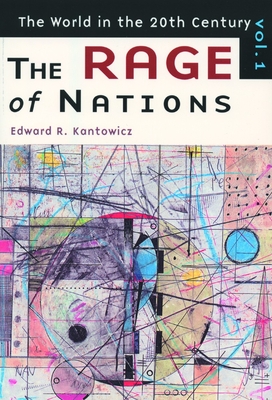 World in the Twentieth Century: Rage of Nations - Kantowicz, Edward R.