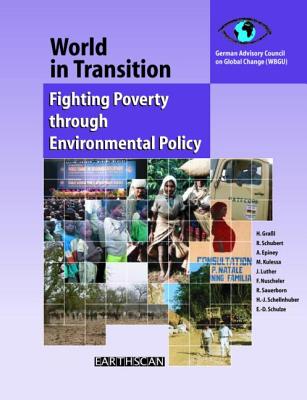 World in Transition 4: Fighting Poverty Through Environmental Policy - (Wbgu), German Advisory Council on Global Change