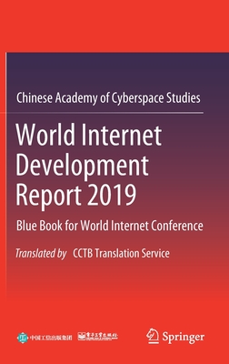 World Internet Development Report 2019: Blue Book for World Internet Conference, Translated by Cctb Translation Service - Chinese Academy of Cyberspace Studies