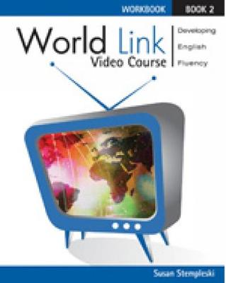World Link Video Course 2: Developing English Fluency - Stempleski, Susan