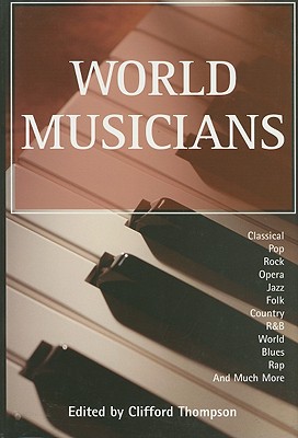 World Musicians - Thompson, Clifford (Editor)