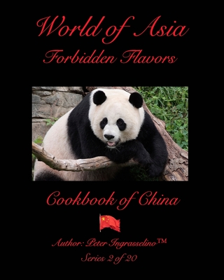 World Of Asia "Forbidden Flavors" China: China - Ingrasselino(tm), Peter