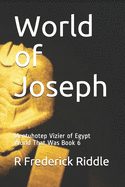 World of Joseph: Mentuhotep Vizier of Egypt World That Was Book 6