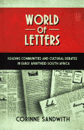 World of Letters: Reading Communities and Cultural Debates in Early Apartheid South Africa