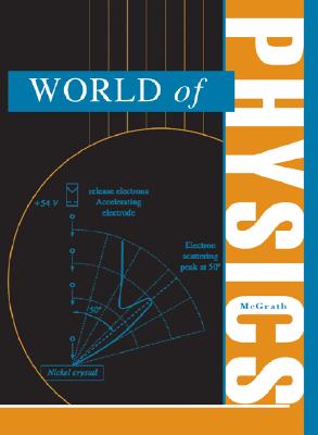 World of Physics - McGrath, Kimberley A. (Editor)