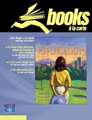 World of Psychology, The, Books a la Carte Edition - Wood, Samuel E., and Wood, Ellen Green, and Boyd, Denise