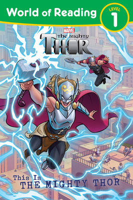 World of Reading: This Is the Mighty Thor - Marvel Press Book Group
