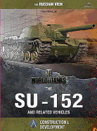 World of Tanks - The Su-152 and Related Vehicles