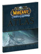 World of the Warcraft Atlas: Wrath of the Lich King