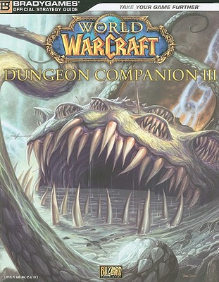 World of Warcraft Dungeon Companion III - BradyGames (Creator)