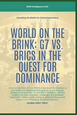 World On The Brink: G7 Vs. BRICS In The Quest For Dominance - Unit, Gew Intelligence