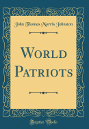 World Patriots (Classic Reprint)