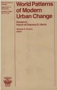 World Patterns in Modern Urban Change: Essays in Honor of Chauncey D. Harris Volume 218