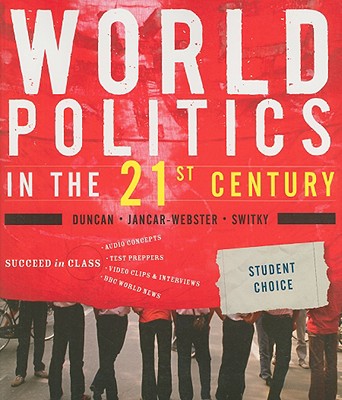 World Politics in the 21st Century: Student Choice Edition - Duncan, W Raymond, and Jancar-Webster, Barbara, and Switky, Bob