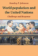 World Population and the United Nations: Challenge and Response