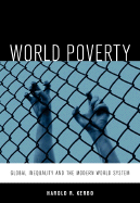 World Poverty: The Roots of Global Inequality and the Modern World System
