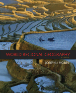 World Regional Geography - Hobbs, Joseph J