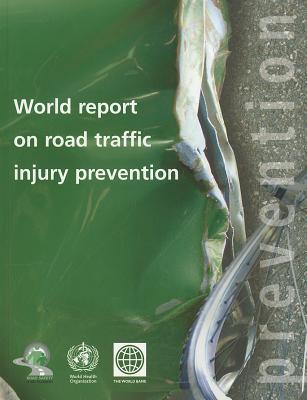 World Report on Road Traffic Injury Prevention - Peden, Margie (Editor), and Scurfield, Richard (Editor), and Sleet, David (Editor)