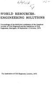 World Resources, Engineering Solutions: Proceedings of the Third Joint Conference of the American Society of Civil Engineers and the Institution of Civil Engineers, Harrogate, 30 September-3 October 1975