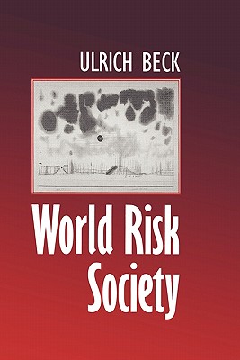 World Risk Society - Beck, Ulrich, Dr.