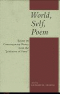 World, Self, Poem: Essays on Contemporary Poetry from the "jubilation of Poets" - Trawick, Leonard M (Editor)