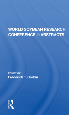 World Soybean Research Conference Ii, Abstracts - Corbin, Frederick T