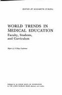 World Trends in Medical Education: Faculty, Students, and Curriculum. Report of a Macy Conference