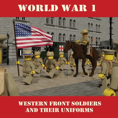 World War 1 - Western Front Soldiers and Their Uniforms - Minifig Battlefields (Creator)