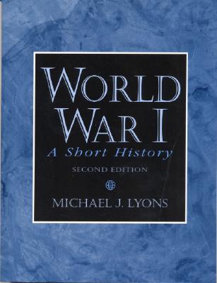 World War I: A Short History - Lyons, Michael J