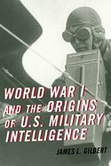 World War I and the Origins of U.S. Military Intelligence