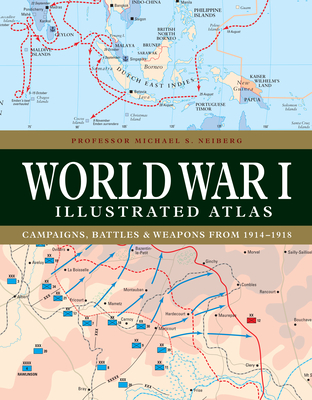 World War I Illustrated Atlas - Neiberg, Michael S, Professor