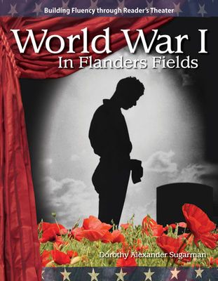 World War I: In Flanders Fields - Alexander Sugarman, Dorothy