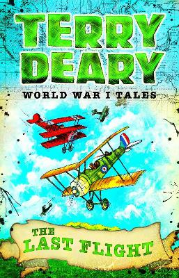 World War I Tales: The Last Flight - Deary, Terry