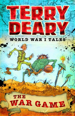 World War I Tales: The War Game - Deary, Terry