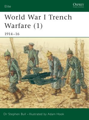 World War I Trench Warfare (1): 1914-16 - Bull, Stephen