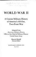 World War II: A Concise Military History of America's Great All-Out, Two-Front War: Adapted from American Military History