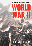 World War II: A New History