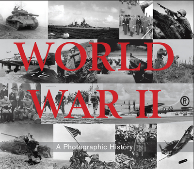 World War II: A Photographic History - Publications International Ltd